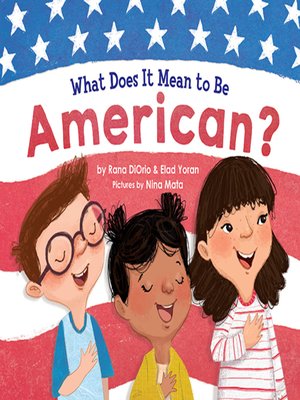 cover image of What Does It Mean to Be American?